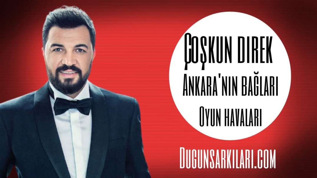 Çoşkun Direk - Ankara'nın Bağları