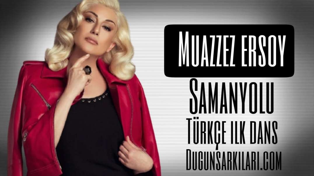 Muazzez Ersoy - Samanyolu