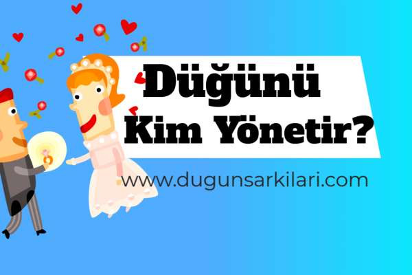 Dugunu Kim Yonetir